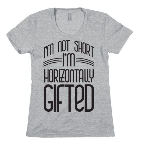 Horizontally Gifted Womens T-Shirt