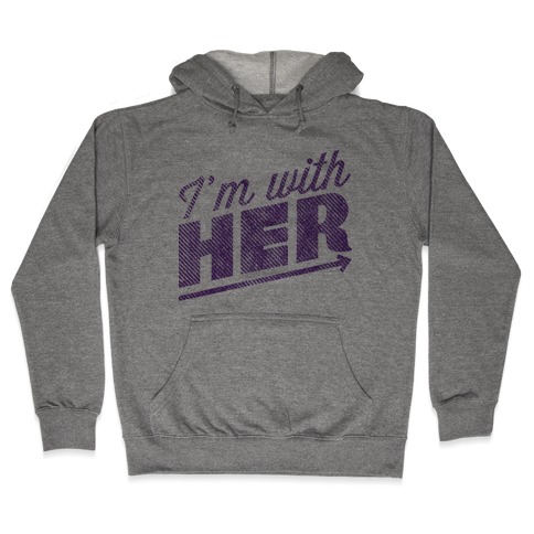 I'm With Her Purple Hooded Sweatshirt