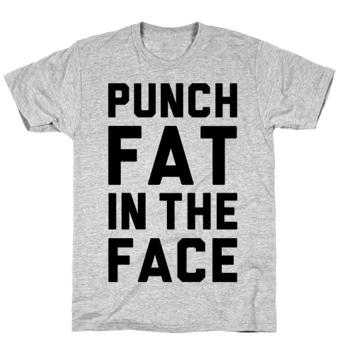 Punch Fat In The Face T-Shirt