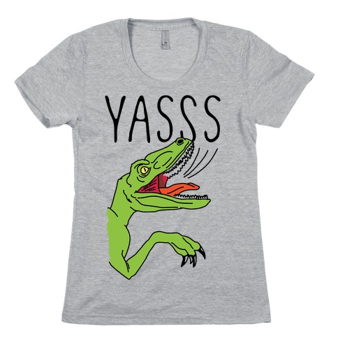 Yasss Raptor Womens T-Shirt