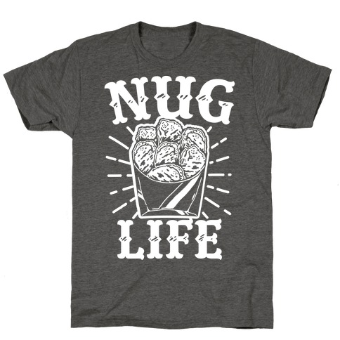 Download Nug Life T Shirts Lookhuman