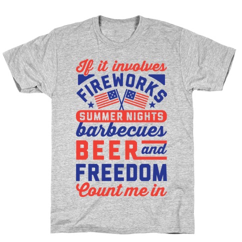 If It Involves Fireworks Count Me In T-Shirt