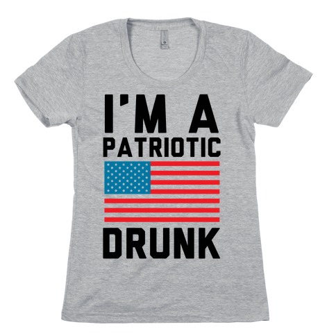 I'm A Patriotic Drunk Womens T-Shirt