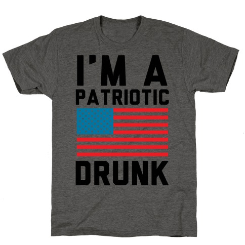 I'm A Patriotic Drunk T-Shirt