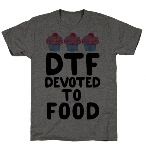 DTF: Devoted To Food - TShirt - HUMAN