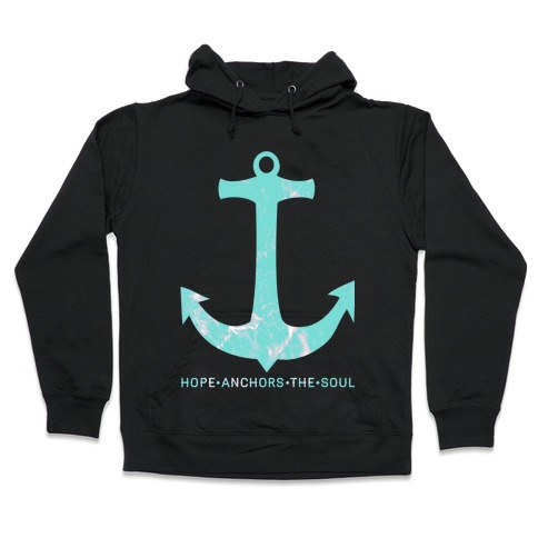 Hope Anchors The Soul Hooded Sweatshirt
