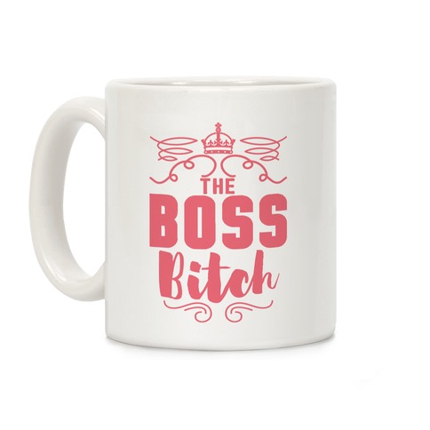 The Boss Bitch Coffee Mug
