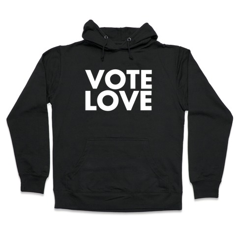 Vote Love Hooded Sweatshirt