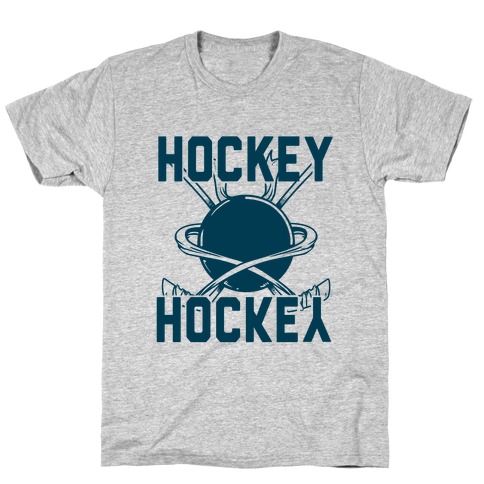 Hockey Upside Down is Still Hockey! T-Shirt