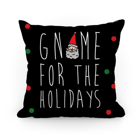 Gnome For The Holidays Pillow