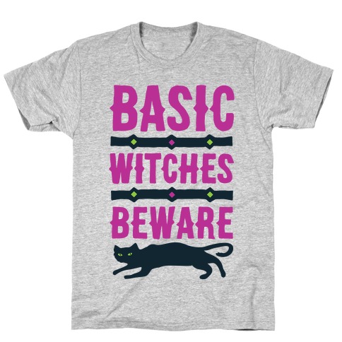 Basic WItches Beware T-Shirt