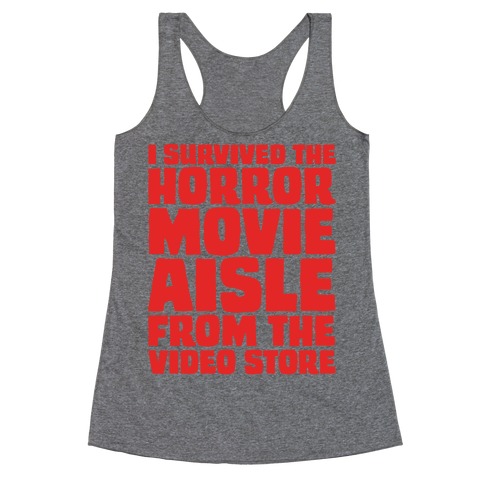I Survived The Horror Movie Aisle Racerback Tank Top
