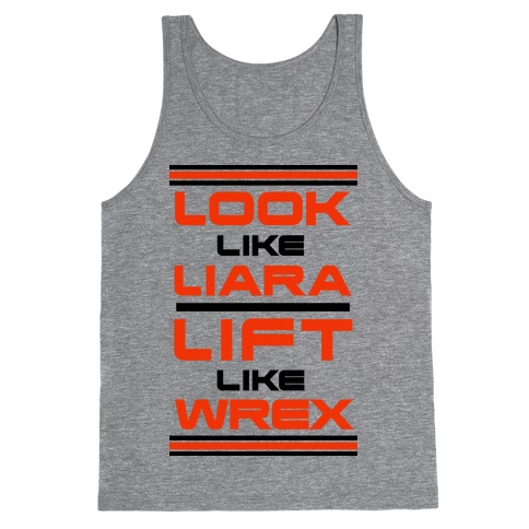 Look Like Liara Lift Like Wrex Parody Tank Top
