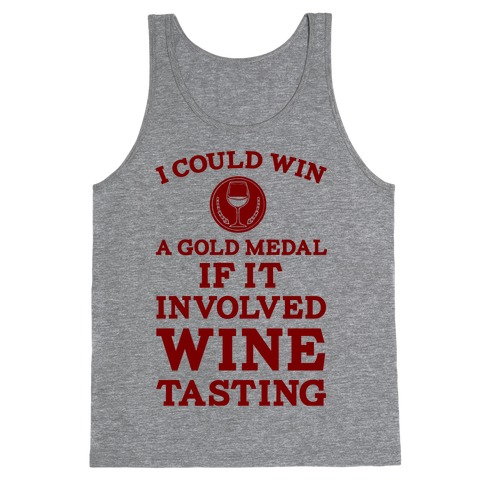 I Could Win A Gold Medal If It Involved Wine Tasting Tank Top