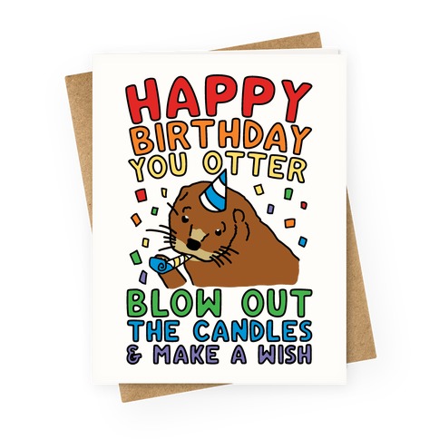Happy Birthday You Otter Blow Out The Candles and Make A WIsh Greeting Card