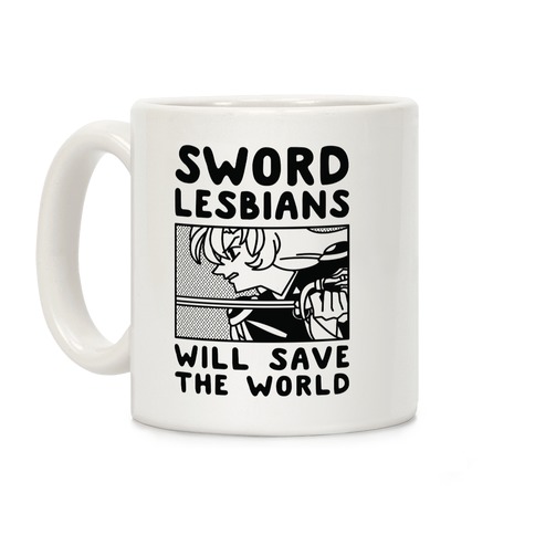 Sword Lesbians Will Save the World Utena Coffee Mug