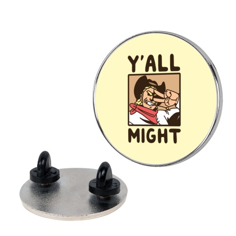 Y'All Might Pin