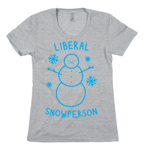 Liberal Snowperson Womens T-Shirt