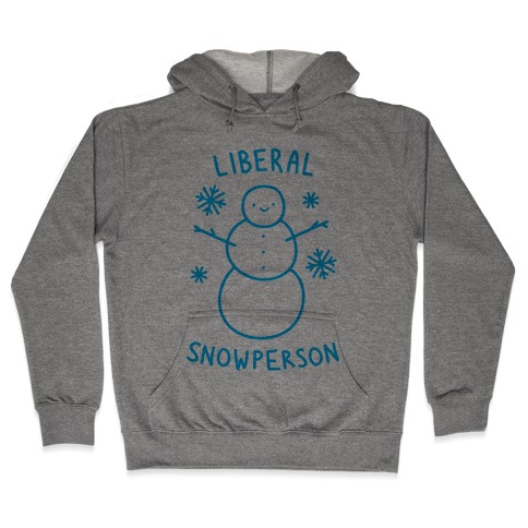 Liberal Snowperson Hooded Sweatshirt