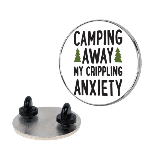 Camping Away My Crippling Anxiety Pin