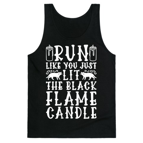Run Like You Just Lit The Black Flame Candle Tank Top