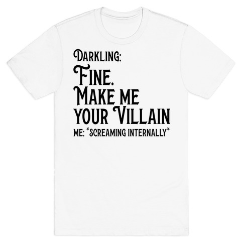 Make Me Your Villain T-Shirt