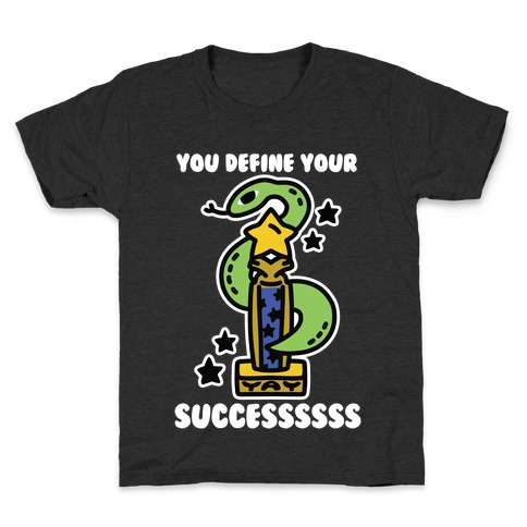 You Define Your Success Kids T-Shirt