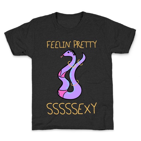 Feelin' Pretty Sssssexy Kids T-Shirt
