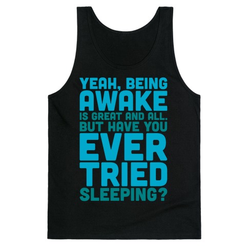Have You Ever Tried Sleeping White Print Tank Top