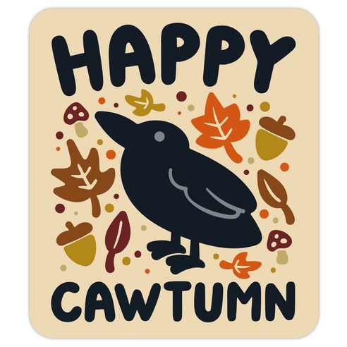 Happy Cawtumn Crow Parody Die Cut Sticker