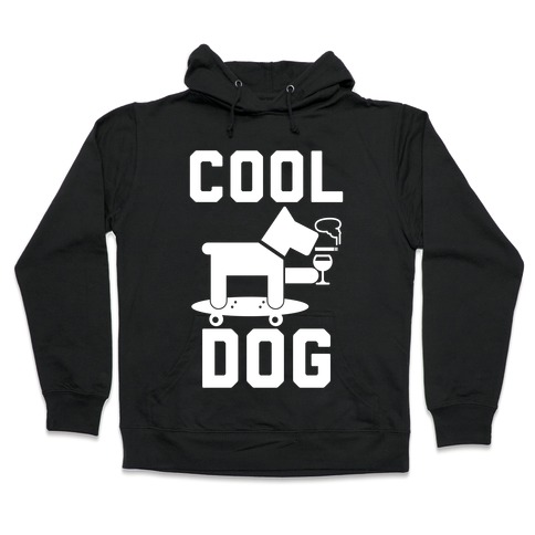 Cool Dog Hooded Sweatshirt