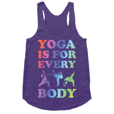 Yoga Is For Every Body Racerback Tank Tops | LookHUMAN