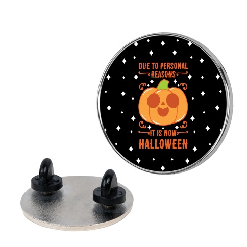 Due To Personal Reasons It Is Now Halloween Pumpkin (Orange) Pin