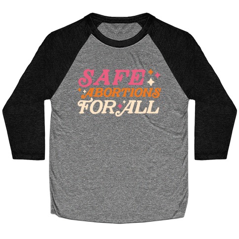 Safe Abortions For All Baseball Tee