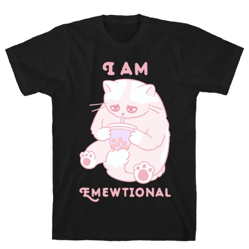 I Am Emewtional T-Shirt