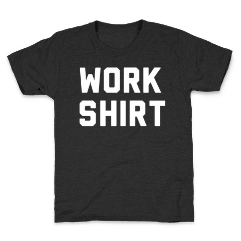 Work Shirt Kids T-Shirt