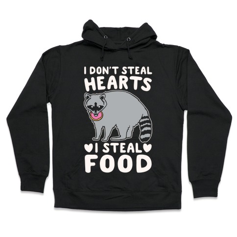 I Don't Steal Hearts I Steal Food White Print Hooded Sweatshirt