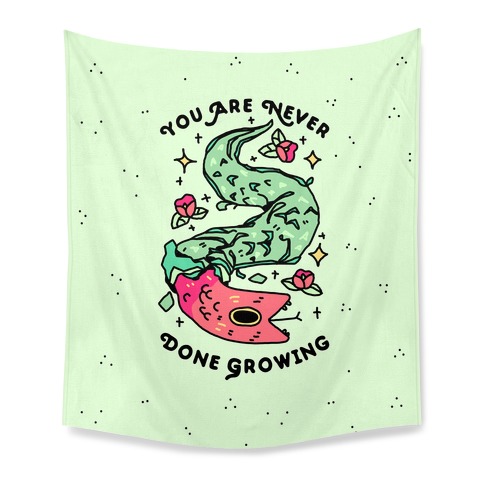 You Are Never Done Growing Tapestry