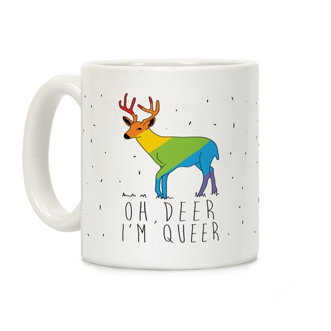 Oh Deer I'm Queer Coffee Mug