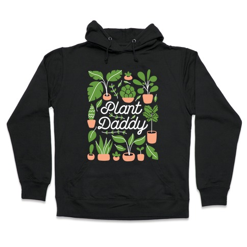 Plant Daddy Hooded Sweatshirt