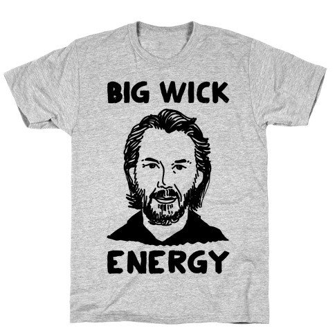 Big Wick Energy T-Shirt