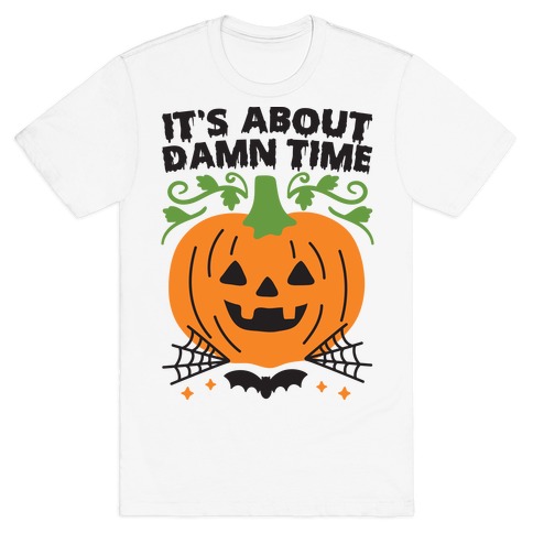 It's About Damn Time for Halloween T-Shirt