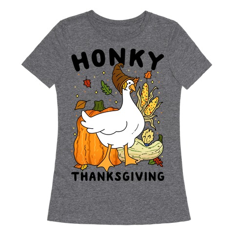 Honky Thanksgiving Womens T-Shirt