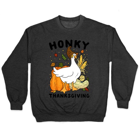 Honky Thanksgiving Pullover