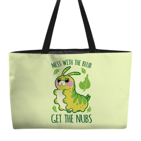 Mess With The Blub, Get The Nubs Weekender Tote