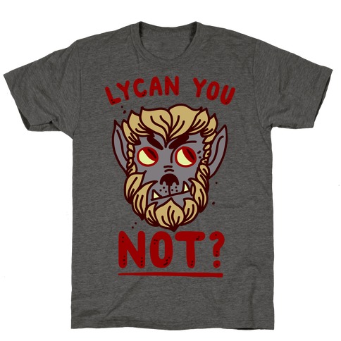 Lycan You NOT T-Shirt