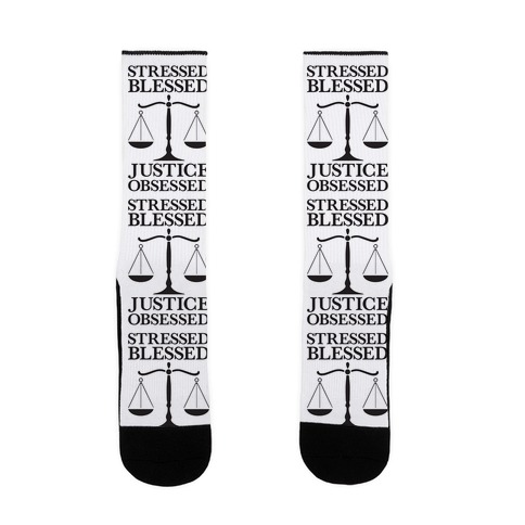 Stressed, Blessed, Justice Obsessed Sock