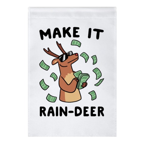 Make It Rain-deer Garden Flag