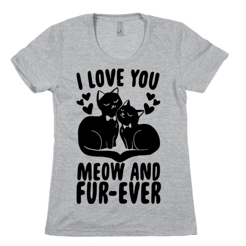 I Love You Meow and Furever - 2 Grooms Womens T-Shirt