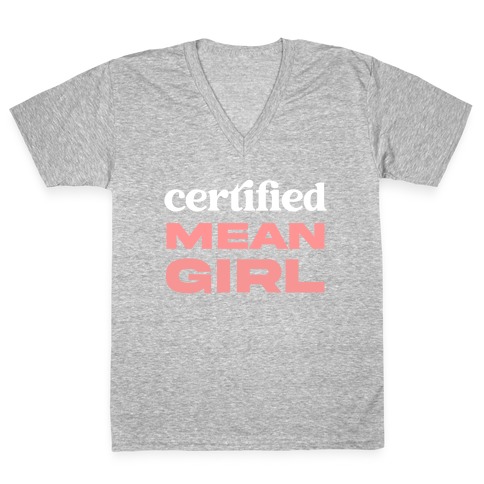 Certified Mean Girl V-Neck Tee Shirt